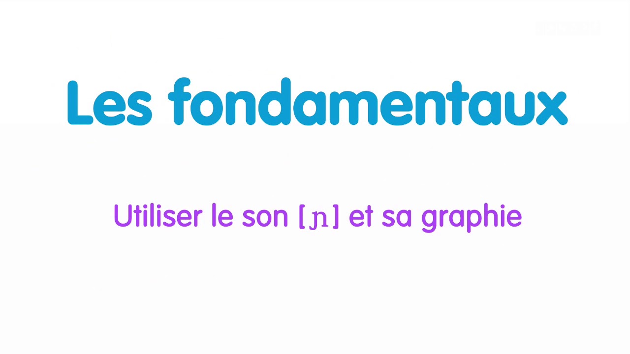 Utiliser le son [gn] et sa graphie - YouTube