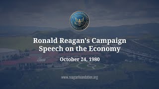 Ronald Reagan's Campaign Speech on the Economy 10/24/1980