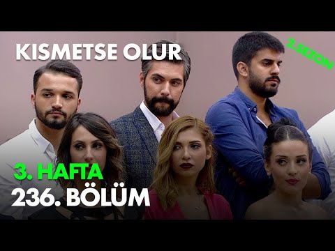 Kısmetse Olur 3. Hafta 236. Bölüm  - Full Bölüm