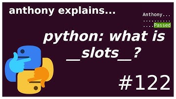 python: what is __slots__ and __dict__ (intermediate) anthony explains #122