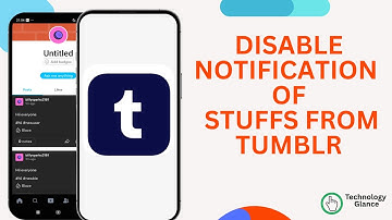 Disable Notification of Stuffs from Tumblr. |Technologyglance
