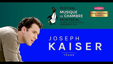 HOME FROM AWAY - Joseph Kaiser, tnor