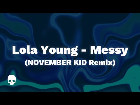 Lola Young Messy NOVEMBER KID Remix Extented 