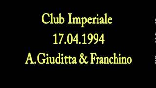 Club Imperiale 17.04.1994 - Andrea Giuditta & Franchino [by Klub Again]