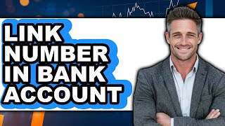 How to Link Number in Bank Account (updated)