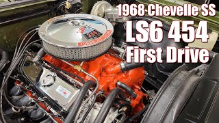Refreshed LS6 454 in a 68 Chevelle - First drive!