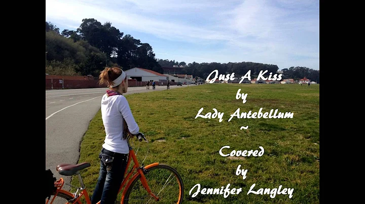 Just A Kiss by Lady Antebellum (Covered by Jennife...