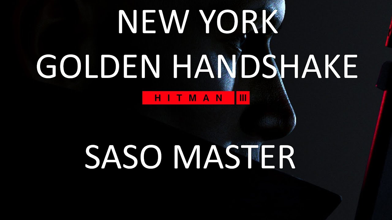 Hitman 3 - New York - Golden Handshake - SASO - Master