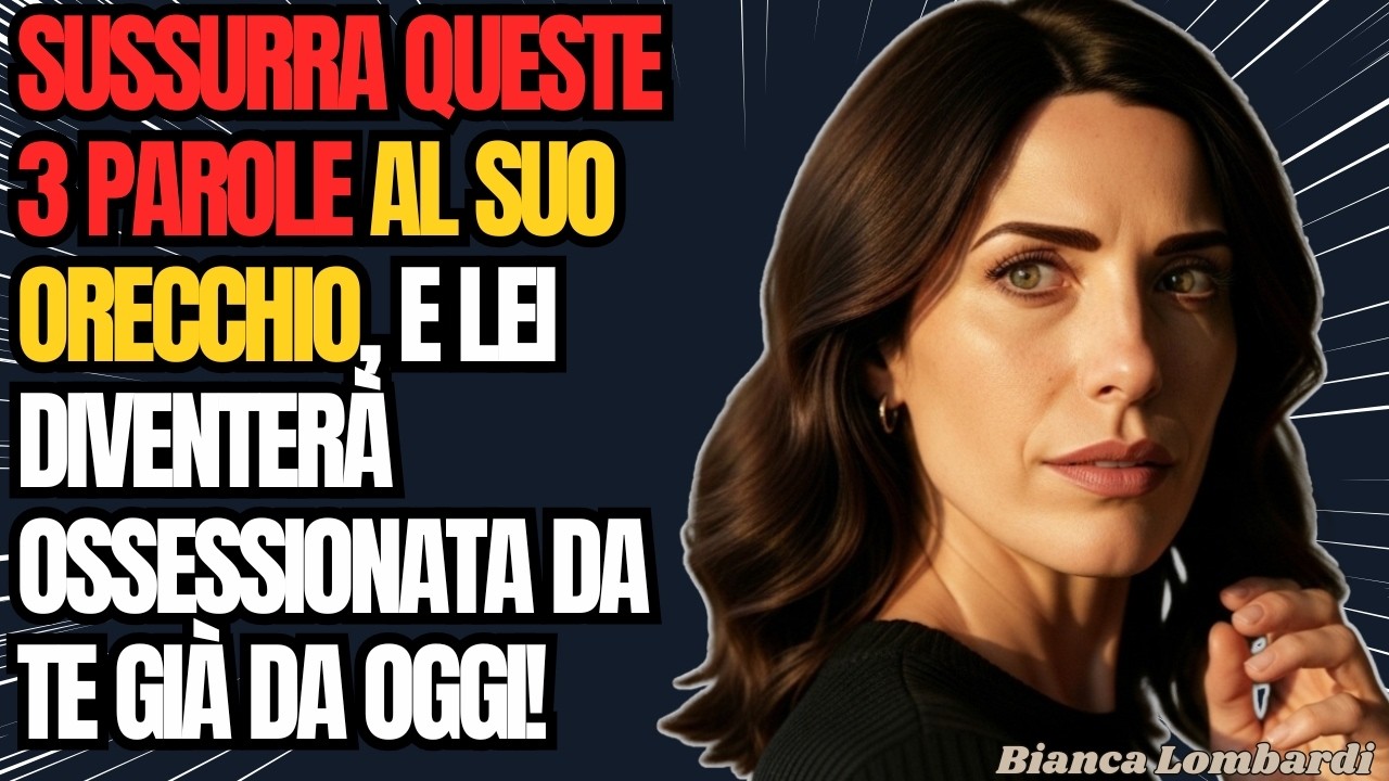 3 PAROLE Che Fanno OGNI Donna Impazzire Letteralmente Per Te