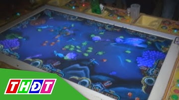 Bến Tre: Bắt quả tang tụ điểm đánh bạc bằng game bắn cá | THDT