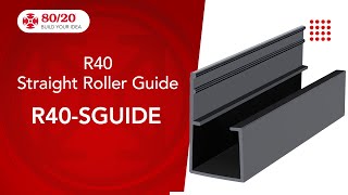 80/20: R40 Straight Roller Guide (R40SGUIDE)