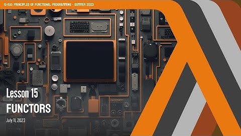 15. Functors | CMU Principles of Functional Programming M23