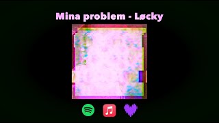 Løcky - Mina Problem (epic iMovie lyric video)