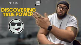Discovering True Power Vizionary Rhetoric Episode 35