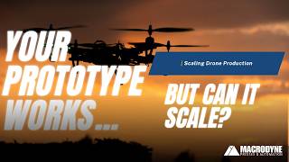 Drone Manufacturing at Scale: Moving from Prototype to Volume Production