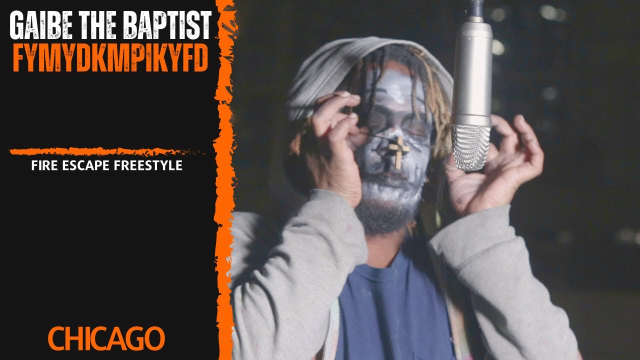 Gaibe The Baptist x FYMYDKMPIKYFD (FireEscape Freestyle)