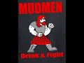 Mudmen - Drink & Fight (live)