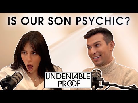 Is Our Son Psychic? | Undeniable Proof Podcast #1