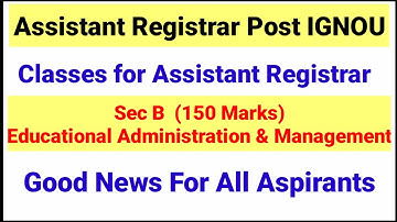 IGNOU Assistant Registrar 2020|Section-B Public Administration||Educational Adm & Mgt Study Material