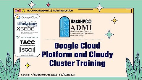 [HackHPC@ADMI22] Google Cloud Platform and Cloudy Cluster Training Session