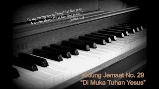 Kidung Jemaat No.29 | Di Muka Tuhan Yesus (Piano Cover)