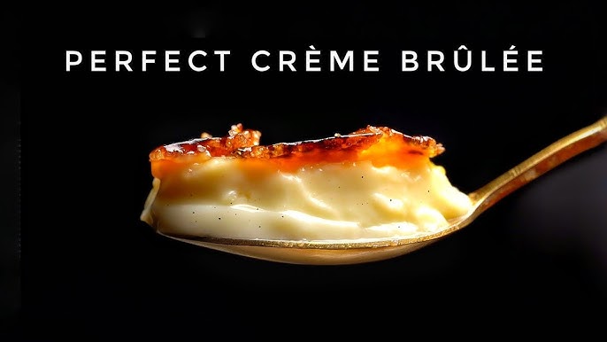 Mastering Crème Brûlée: The Ultimate Recipe and Guide