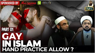 Gay In Islam | Hand Practice Allow ??? | Main Aur Maulana | Podcast | Part 1 | Owais Rabbani Podcast