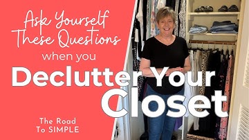 Ready to Declutter Your Closet? Ask yourself these questions to Simplify Your Wardrobe!
