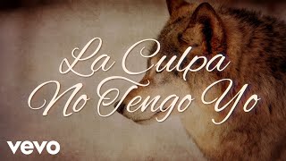 Los Temerarios - La Culpa No Tengo Yo (LETRA)