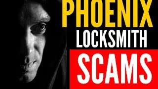 Locksmith in Phoenix Scams | WARNING !! Scammers Pretending to be Locksmiths