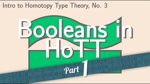 Booleans in HoTT: Putting Bool to Use [Intro to HoTT, No. 3, Part 1]