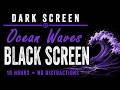Ocean Waves Black Screen (10 Hours)