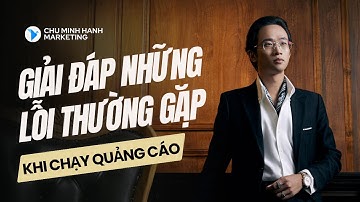 Giải đáp chi tiết: Những lỗi thường gặp khi chạy quảng cáo Facebook|chữa bài| CMH