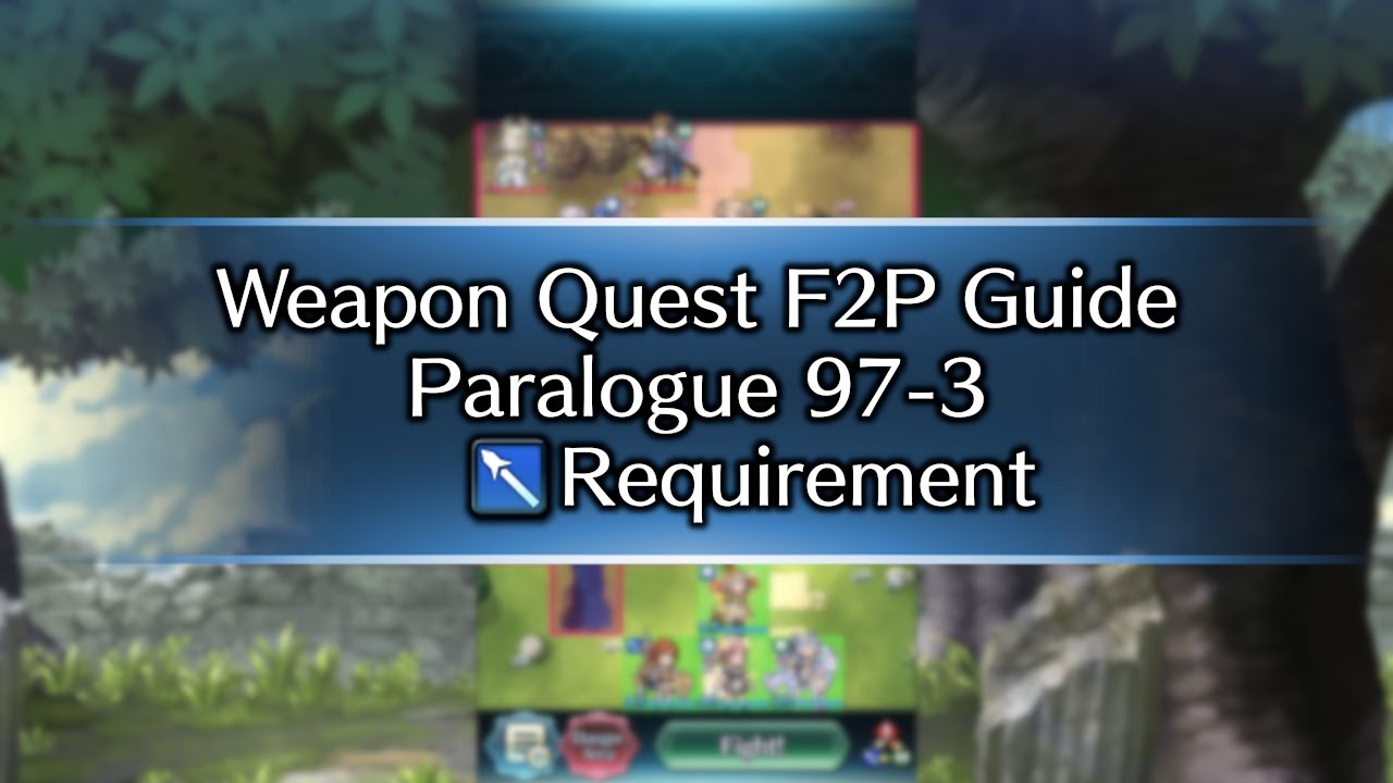 New Paralogue Weapon Quests Paralogue 97-3 Lance F2P Guide No SI No ...