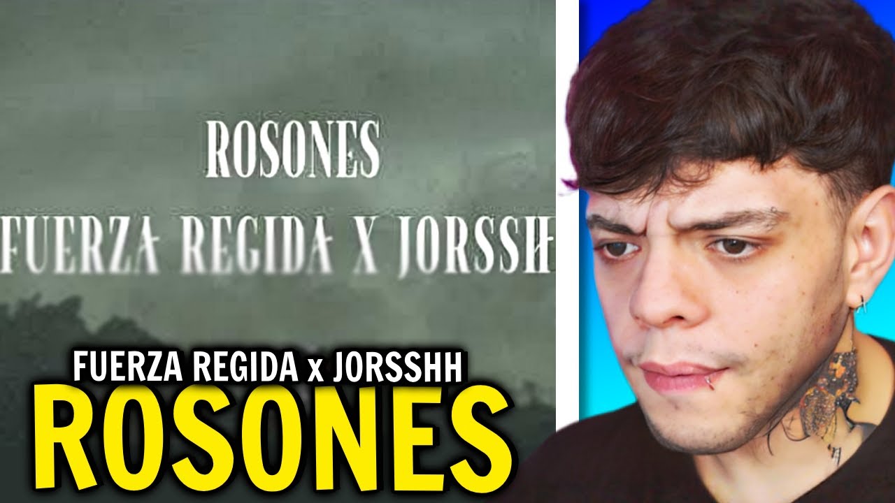 (REACCIÓN) Fuerza Regida x Jorsshh - Rosones [Lyric Video] - YouTube