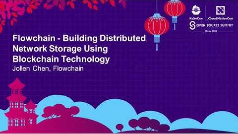 Flowchain - Building Distributed Network Storage Using Blockchain Technology - Jollen Chen