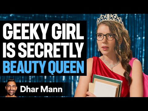 GEEKY GIRL Is Secretly Beauty Queen Dhar Mann Studios