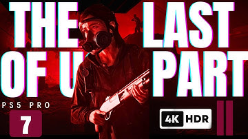 THE LAST OF US PART 2 REMASTERED PS5 PRO Walkthrough Gameplay Part 7 (FULL GAME HDR 4K)