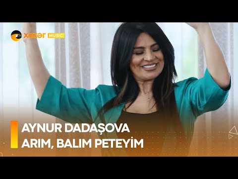 Aynur Dadaşova - Arım, Balım Peteyim