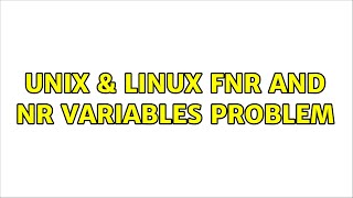 Unix & Linux: FNR and NR variables problem (3 Solutions!!)