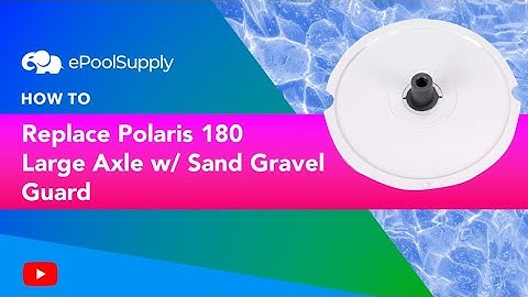 How to Remove and Replace Polaris Vac-Sweep 180 Large Axle w/ Sand Gravel Guard - C66