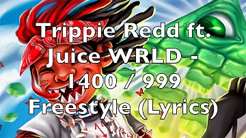 Trippie Redd ft. Juice WRLD - 1400 / 999 Freestyle (Lyrics) [Explicit]