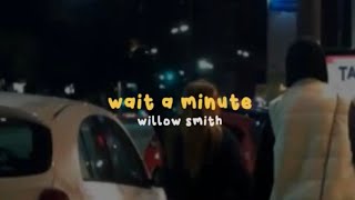 Willow Smith - Wait A Minute Lyrics