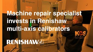 Machine repair specialist invests in Renishaw multi-axis calibrators to expand its services