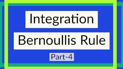 Integration - Bernoullis Rule | Part-4