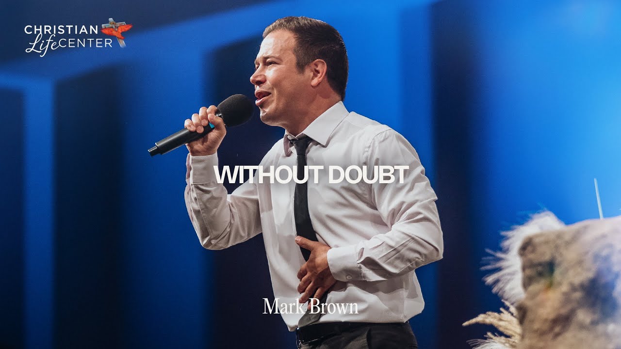 Sunday - August 24, 2025 - Without Doubt - Mark Brown