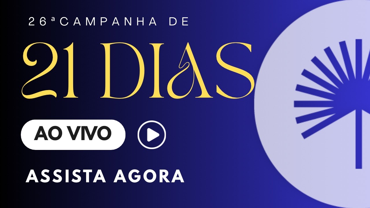 CAMPANHA DE 21 DIAS - DIA 3 - 05.08.2026