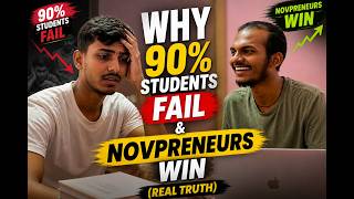 Why 90% Students Fail &amp; Novpreneurs Win (Real Truth)