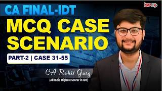 MCQ Case Scenario - 31 to 55 | With concept š„| CA Final IDT| May/ Nov 26