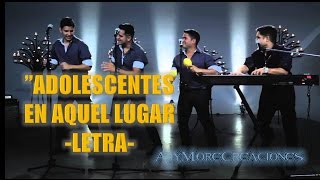 Aquel Lugar  - Adolescentes LETRA